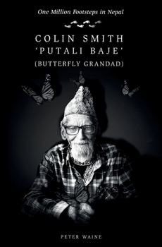 Paperback One Million Footsteps in Nepal: Colin Smith 'Putali Baje' (Butterfly Grandad) Book