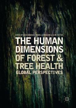 Hardcover The Human Dimensions of Forest and Tree Health: Global Perspectives Book