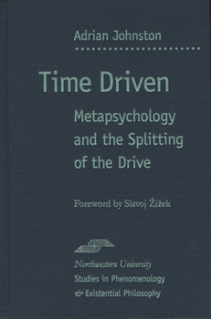 Hardcover Time Driven: Metapsychology and the Splitting of the Drive Book