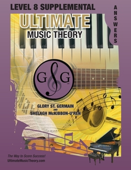 Paperback LEVEL 8 Supplemental Answer Book - Ultimate Music Theory: LEVEL 8 Supplemental Answer Book - Ultimate Music Theory (identical to the LEVEL 8 Supplemen Book