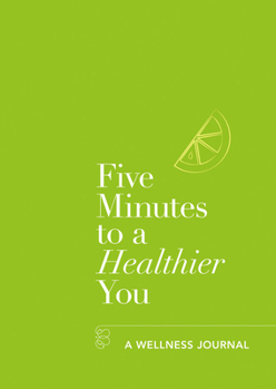 Paperback Five Minutes to a Healthier You: A Wellness Journal Book