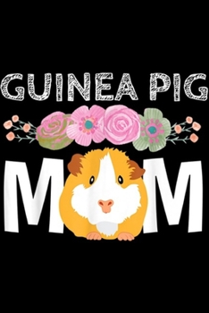 Guinea Pig Mm: Guinea Pig Mom Cavy Women Girl Clothes Mother's Day Journal/Notebook Blank Lined Ruled 6x9 100 Pages