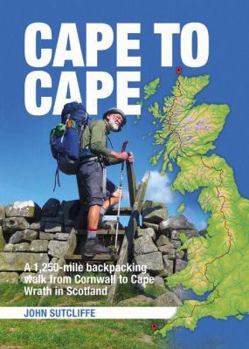 Paperback Cape to Cape: A 1,250-mile backpacking walk from Cornwall to Cape Wrath in Scotland Book