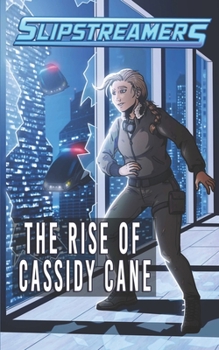 Paperback The Rise of Cassidy Cane: A Slipstreamers Collection Volume 1 Book