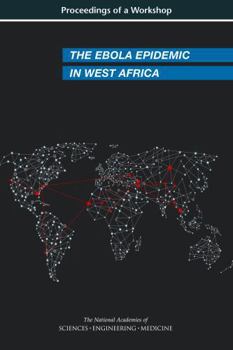 The Ebola Epidemic in West Africa: Proceedings of a Workshop
