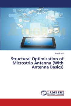 Paperback Structural Optimization of Microstrip Antenna (With Antenna Basics) Book