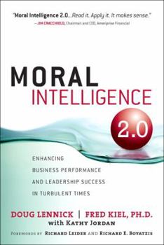 Hardcover Moral Intelligence 2.0: Enhancing Business Performance and Leadership Success in Turbulent Times Book