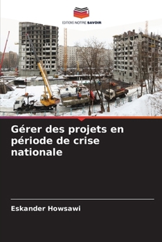Paperback Gérer des projets en période de crise nationale [French] Book
