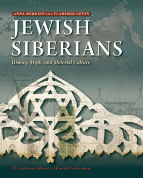 Jewish Siberians: Myth, History, and Material Culture