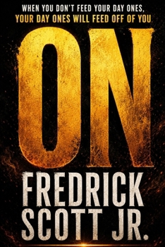 Paperback On.: When You Don't Feed Your Day Ones. Your Day Ones Will Feed Off You Book