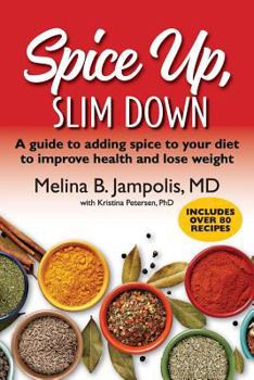 Paperback Spice Up, Slim Down: A guide to adding spice to your diet to improve your health and lose weight Book