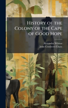 Hardcover History of the Colony of the Cape of Good Hope Book