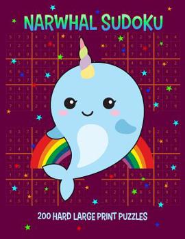 Paperback Narwhal Sudoku 200 Hard Large Print Puzzles: With Answers, One Puzzle Per Page [Large Print] Book