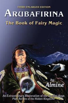 Paperback Arubafirina: The Book of Fairy Magic--An Extraordinary Restoration of the Ancient Keys Book