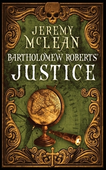 Bartholomew Roberts' Justice - Book #2 of the Pirate Priest