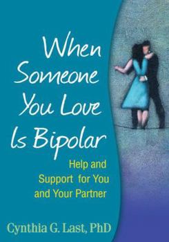 Paperback When Someone You Love Is Bipolar: Help and Support for You and Your Partner Book