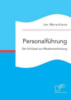 Paperback Personalführung. Der Schlüssel zur Mitarbeiterbindung [German] Book