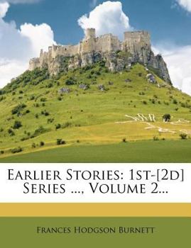 Paperback Earlier Stories: 1st-[2d] Series ..., Volume 2... Book