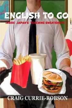 Paperback English to Go: Inside Japan's teaching sweatshops Book