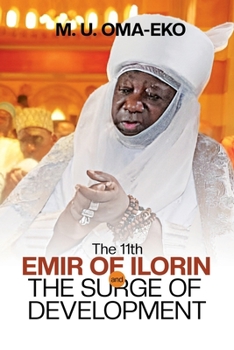 Paperback The 11th Emir of Ilorin: And the Surge of Development Book