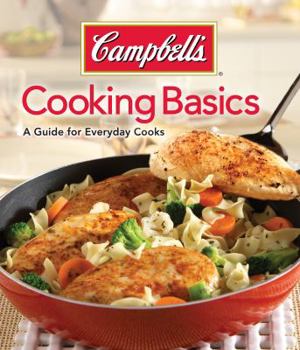 Hardcover Campbell's Cooking Basics: A Guide for Everyday Cooks Book