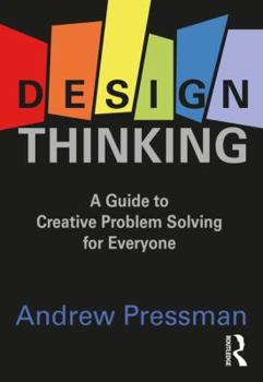 Paperback Design Thinking: A Guide to Creative Problem Solving for Everyone Book