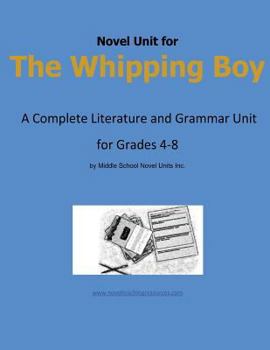 Paperback Novel Unit for The Whipping Boy: A Complete Literature and Grammar Unit for Grades 4-8 Book