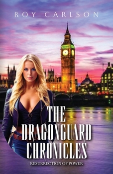 The Dragonguard Chronicles: Resurrection of Power
