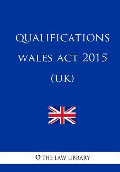 Paperback Qualifications Wales Act 2015 (UK) Book