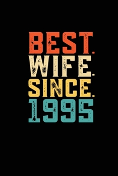 Best. Wife. Since. 1995: Daily journal 100 page 6 x 9 Retro 24th Wedding Anniversary notebook for Her to jot down ideas and notes