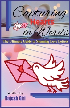 Paperback Capturing Hearts in Words: The Ultimate Guide to Stunning Love Letters Book