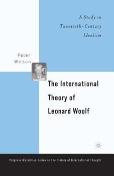 Paperback The International Theory of Leonard Woolf: A Study in Twentieth-Century Idealism Book
