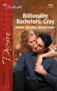 Billionaire Bachelors: Gray - Book #4 of the Billionaire Bachelors