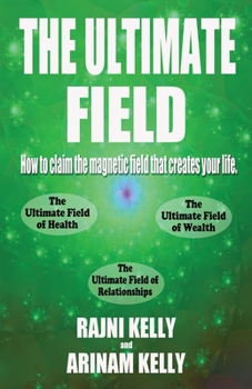 Paperback The Ultimate Field: How to claim the magnetic field that creates your life Book