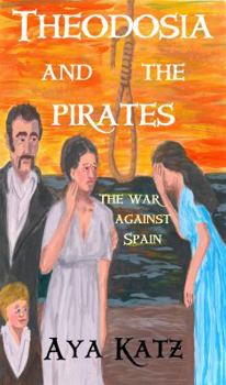 Paperback Theodosia and the Pirates: The War Against Spain Book