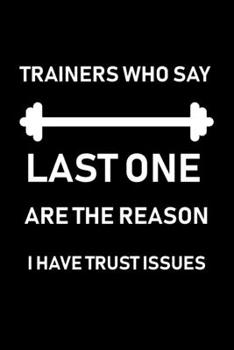 Trainers Who Say Last One ...: fitness notebook / fitness notebook women and men /Planne Gift/fitness notebook tracker/fitness notebook planner , 120 Pages 6x9, Floral  Cover, Matte Finish