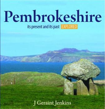 Paperback Pembrokeshire - Its Present and Its Past Explored (Compact Wales) Book