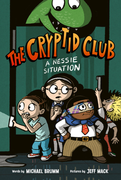 The Cryptid Club #2: A Nessie Situation - Book #2 of the Cryptid Club