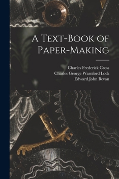 Paperback A Text-Book of Paper-Making Book
