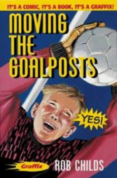 Paperback Graffix: Moving the Goalposts (Graffix) Book