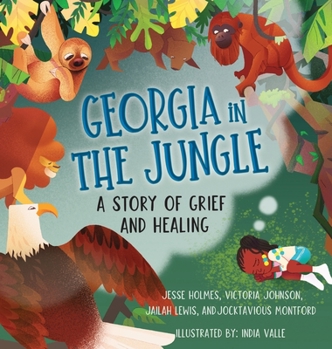 Hardcover Georgia in the Jungle: A Story of Grief and Healing Book