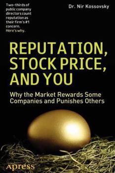 Paperback Reputation, Stock Price, and You: Why the Market Rewards Some Companies and Punishes Others Book