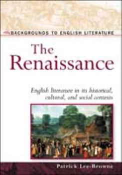 Hardcover The Renaissance: English Literature in Its Historical, Cultural, and Social Contexts Book