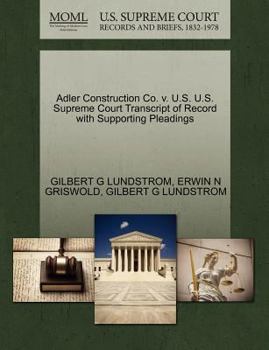 Paperback Adler Construction Co. V. U.S. U.S. Supreme Court Transcript of Record with Supporting Pleadings Book
