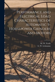 Paperback Performance and Electrical Load Characteristics of Automatic 5-horsepower Grinders and Motors Book