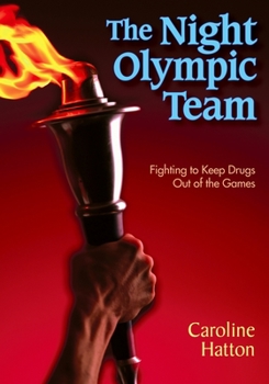 Hardcover The Night Olympic Team: Fighting to Keep Drugs Out of the Games Book