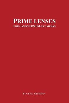Paperback Prime Lenses for Canon Eos Dslr Cameras Book