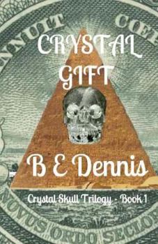 Paperback Crystal Gift: A Crystal Skull Trilogy - Book 1 Book