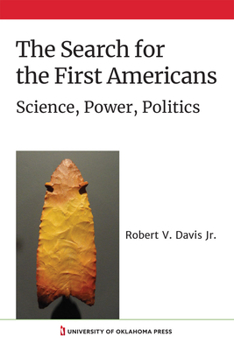 Hardcover The Search for the First Americans: Science, Power, Politics Book