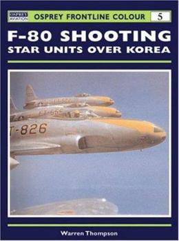 F-80 Shooting Star Units over Korea (Osprey Frontline Colour 5) - Book #5 of the Osprey Frontline Colour